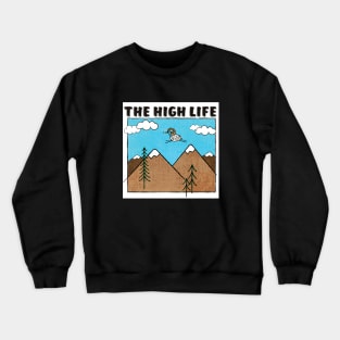 The High Life Crewneck Sweatshirt